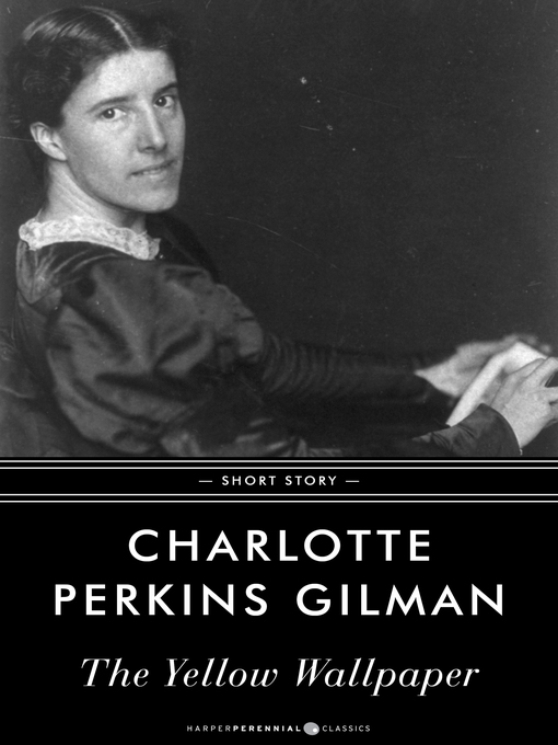 Title details for The Yellow Wallpaper by Charlotte Perkins Gilman - Wait list